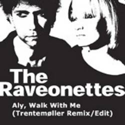The Raveonettes : Aly Walk with Me